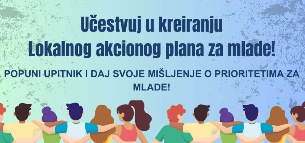 Anketa/upitnik za potrebe izrade Lokalnog akcionog plana za mlade u Opštini Zeta