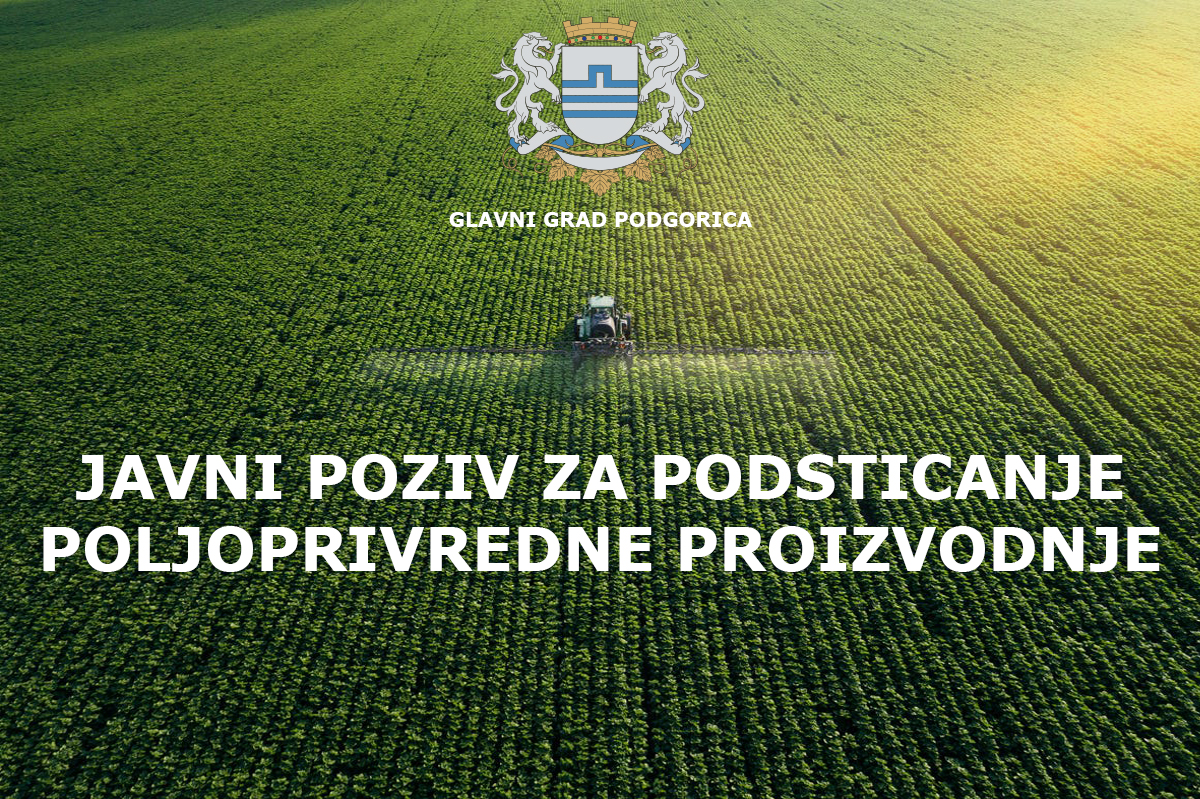 Javni poziv za davanje u zakup poljoprivrednog zemljišta radi podsticaja poljoprivredne proizvodnje na teritoriji Glavnog grada